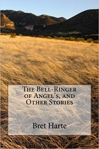 The Bell-Ringer of Angel's and Other Stories